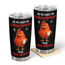 Gift For Yourself,Gift For Women,Gift For Men,Funny - 3D Effect Funny Chicken Let Me Check My Giveashitometer - Personalized Tumbler