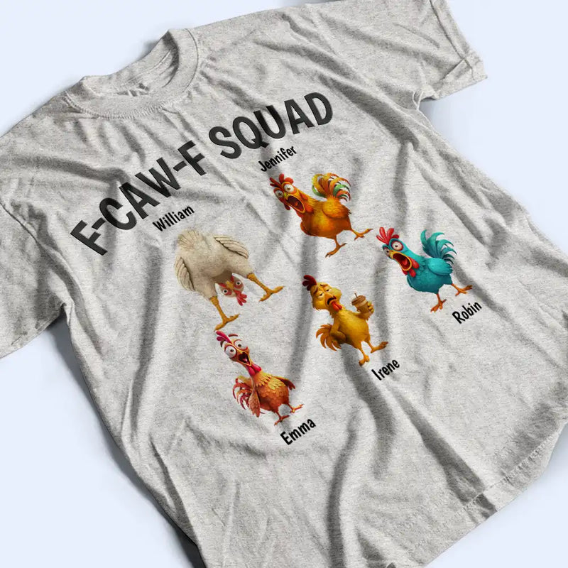 Funny,Gift For Yourself,Gift For Women,Gift For Men,Farm,Gifts For Colleagues,Gift For Bestie - 3D Effect Funny Chickens F-CAW-F Squad - Personalized T Shirt