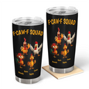 Funny,Gift For Yourself,Gift For Women,Gift For Men,Farm,Gifts For Colleagues,Gift For Bestie - 3D Effect Funny Chickens F-CAW-F Squad - Personalized Tumbler