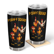 Funny,Gift For Yourself,Gift For Women,Gift For Men,Farm,Gifts For Colleagues,Gift For Bestie - 3D Effect Funny Chickens F-CAW-F Squad - Personalized Tumbler