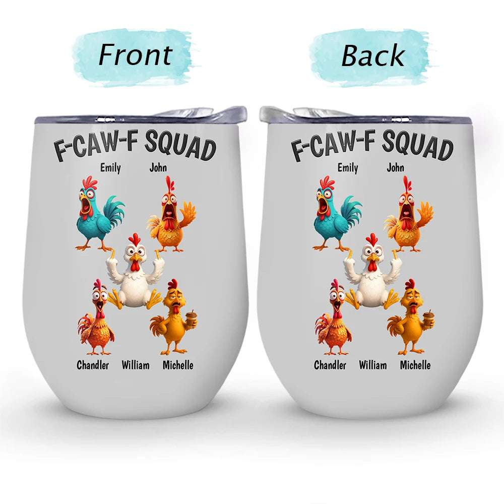 Funny, Gift For Yourself, Gift For Women, Gift For Men, Farm, Gifts For Colleagues, Gift For Bestie - 3D Effect Funny Chickens F-CAW-F Squad - Personalized Wine Tumbler