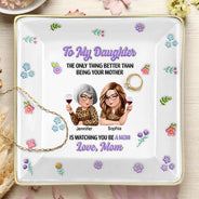 Gift For Daughter, Mom - Daughters (Adult), Happy, New Mom, Gift For Women, Top Market - 3D Inflated Printed The Only Thing Better Than Being Your Mother - Personalized Ring Dish