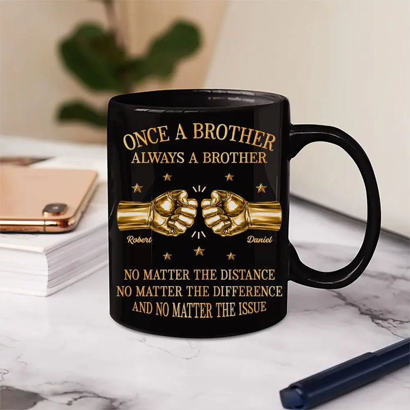 Gift For Brothers,Gift For Sibling,Cousin,Gift For Men,Happy - 3D Metal Effect Once A Brother Always A Brother - Personalized Mug