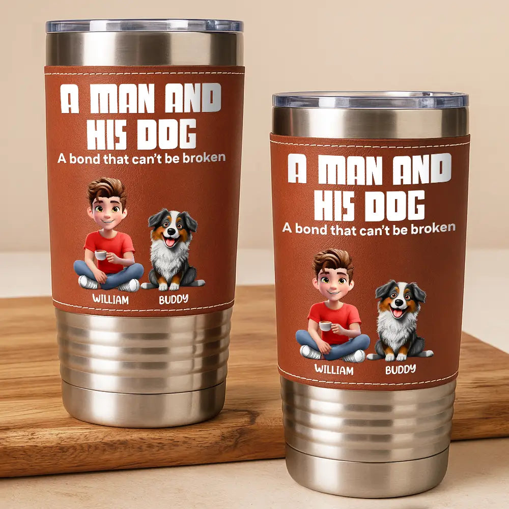 A Bond That Can't Be Broken Dog Mom Dog Dad - Personalized Leather Tumbler