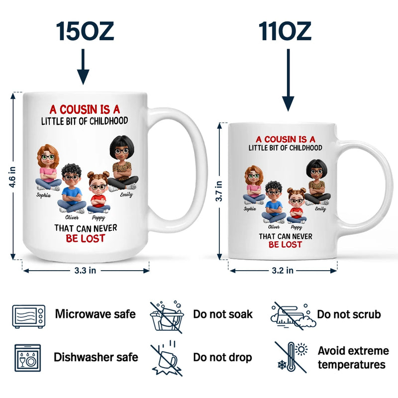 Happy, Cousin, Family, Gift For Sibling, Gift For Brothers, Gift For Sisters - A Cousin Is A Little Bit Of Childhood 3D - Personalized Mug