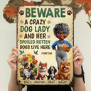 Pet Lovers,Pet Mom,Dog Lovers,Dog Mom,Gardening,Happy - A Crazy Dog Lady And Her Dogs Live Here - Personalized Classic Metal Signs