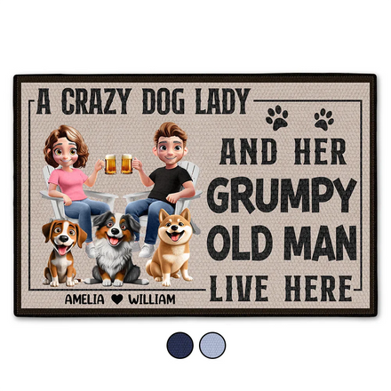 A Crazy Dog Lady And Her Grumpy Old Man Live Here Funny Decor - Personalized Doormat