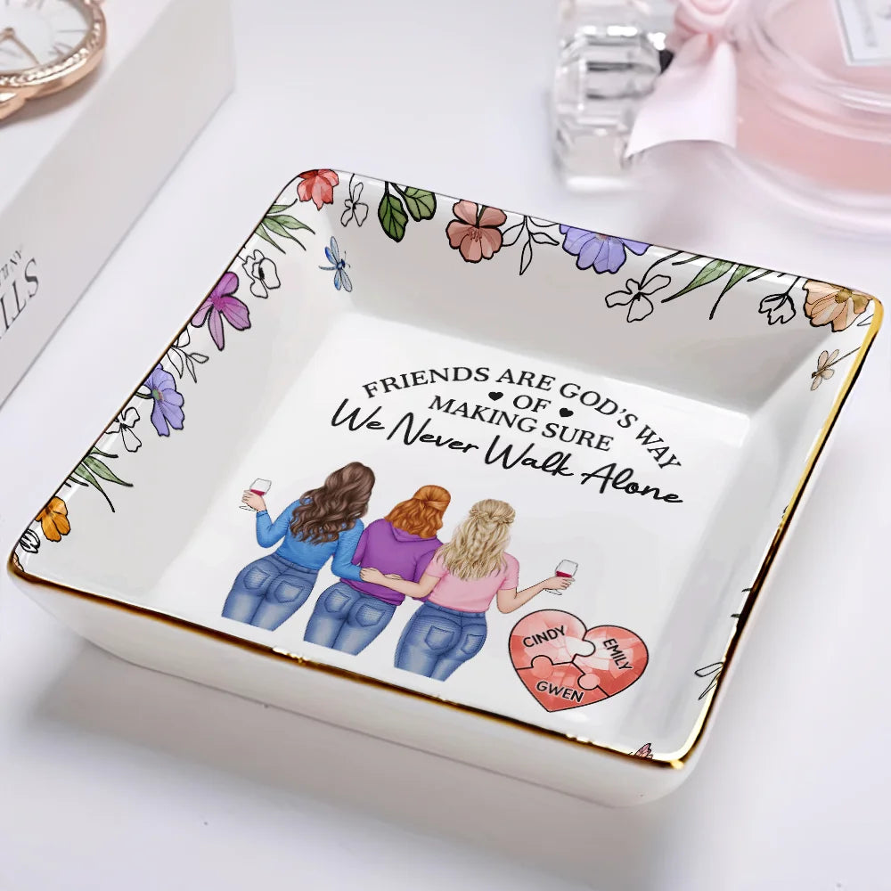 Gift For Bestie,Old Best friends,Happy - A Friend Is God's Way Of Making Sure We Never Walk Alone - Personalized Ring Dish