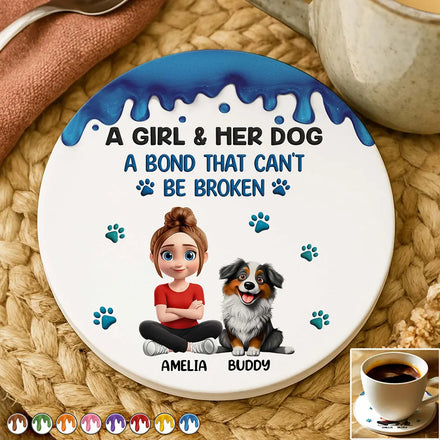 A Girl And Her Dog A Bond That Can't Be Broken - Personalized Ceramic Coaster