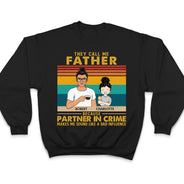 They Call Me Grandpa Because Partner In Crime - Gift For Dad, Father - Personalized Custom T Shirt