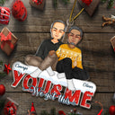 You & Me We Got This - Christmas Gifts For Couples, Husband, Wife - Personalized Cutout Acrylic Ornament