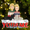 You & Me We Got This - Christmas Gifts For Couples, Husband, Wife - Personalized Cutout Acrylic Ornament
