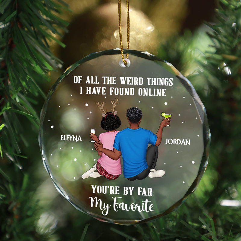Of All The Weird Things - Christmas Gift For Couples, Husband, Wife - Personalized Circle Glass Ornament