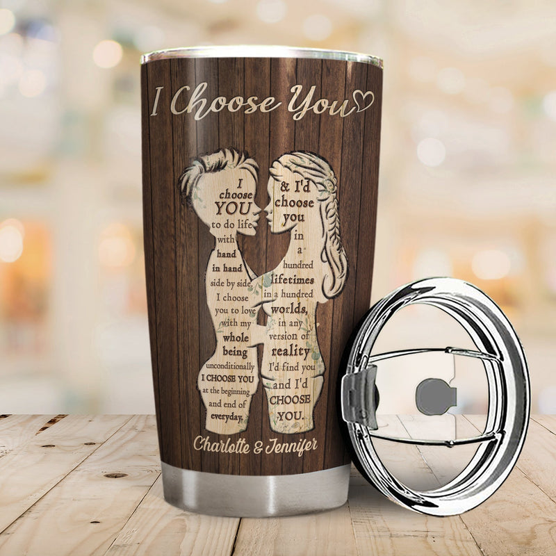 I Choose You - Anniversary Gift For Couples - Personalized Tumbler