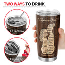 I Choose You - Anniversary Gift For Couples - Personalized Tumbler