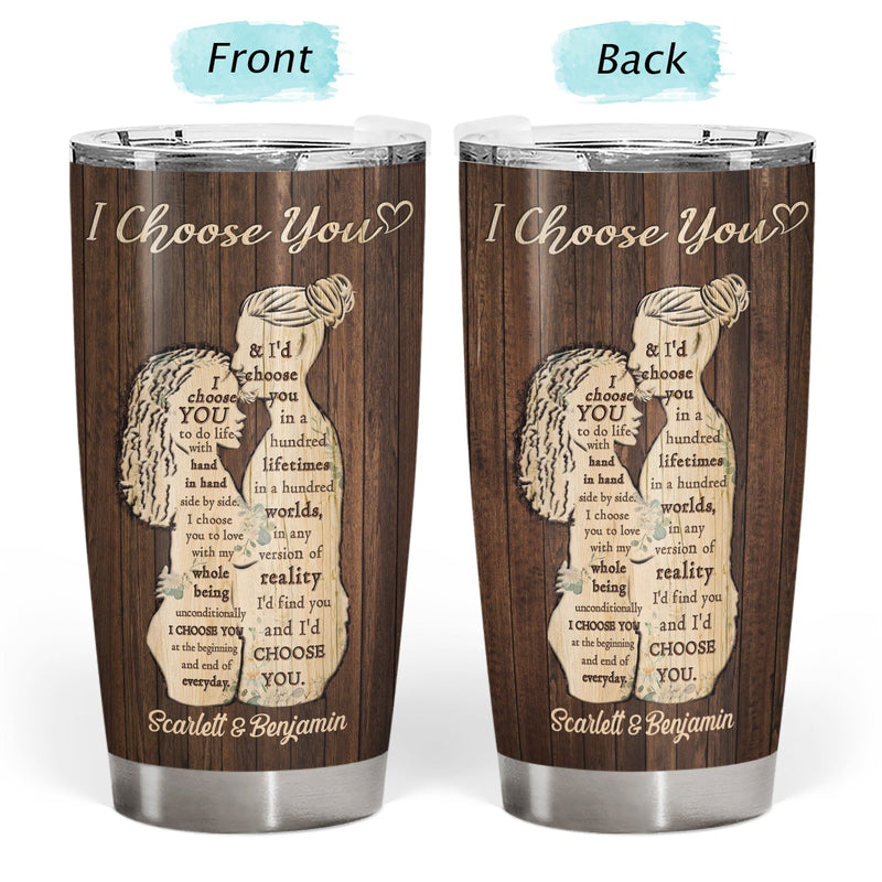 I Choose You - Anniversary Gift For Couples - Personalized Tumbler