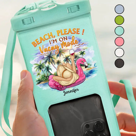 Beach Please I'm On Vacay Mode Chillin' Girl - Personalized Waterproof Phone Pouch