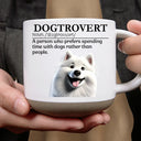 Dog Mom,Dog Lovers,Pet Lovers,Funny - Dogtrovert Who Prefers Spending Time With Dogs - Personalized Pottery Mug