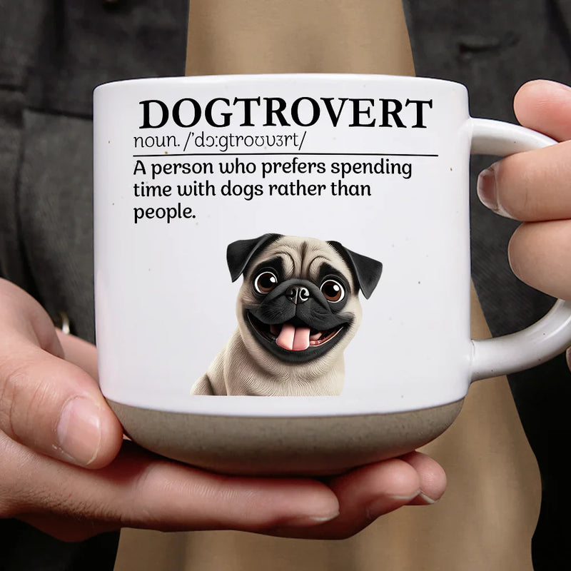 Dog Mom,Dog Lovers,Pet Lovers,Funny - Dogtrovert Who Prefers Spending Time With Dogs - Personalized Pottery Mug