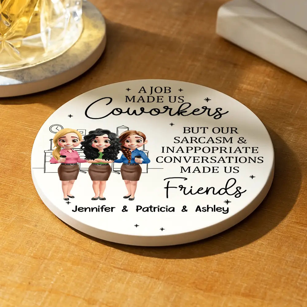 Gifts For Colleagues,Funny - A Job Made Us Coworker - Personalized Ceramic Coaster