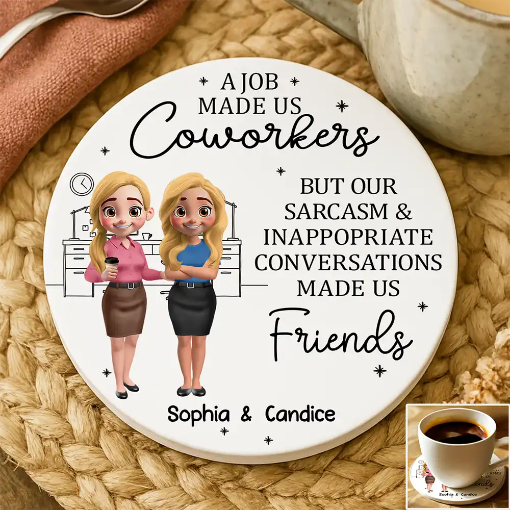 Gifts For Colleagues,Funny - A Job Made Us Coworker - Personalized Ceramic Coaster
