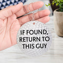 Custom Photo If Found Return To This Guy - Gift For Dad, Father, Grandpa, Golfer, Golf Lover - Personalized Acrylic Keychain