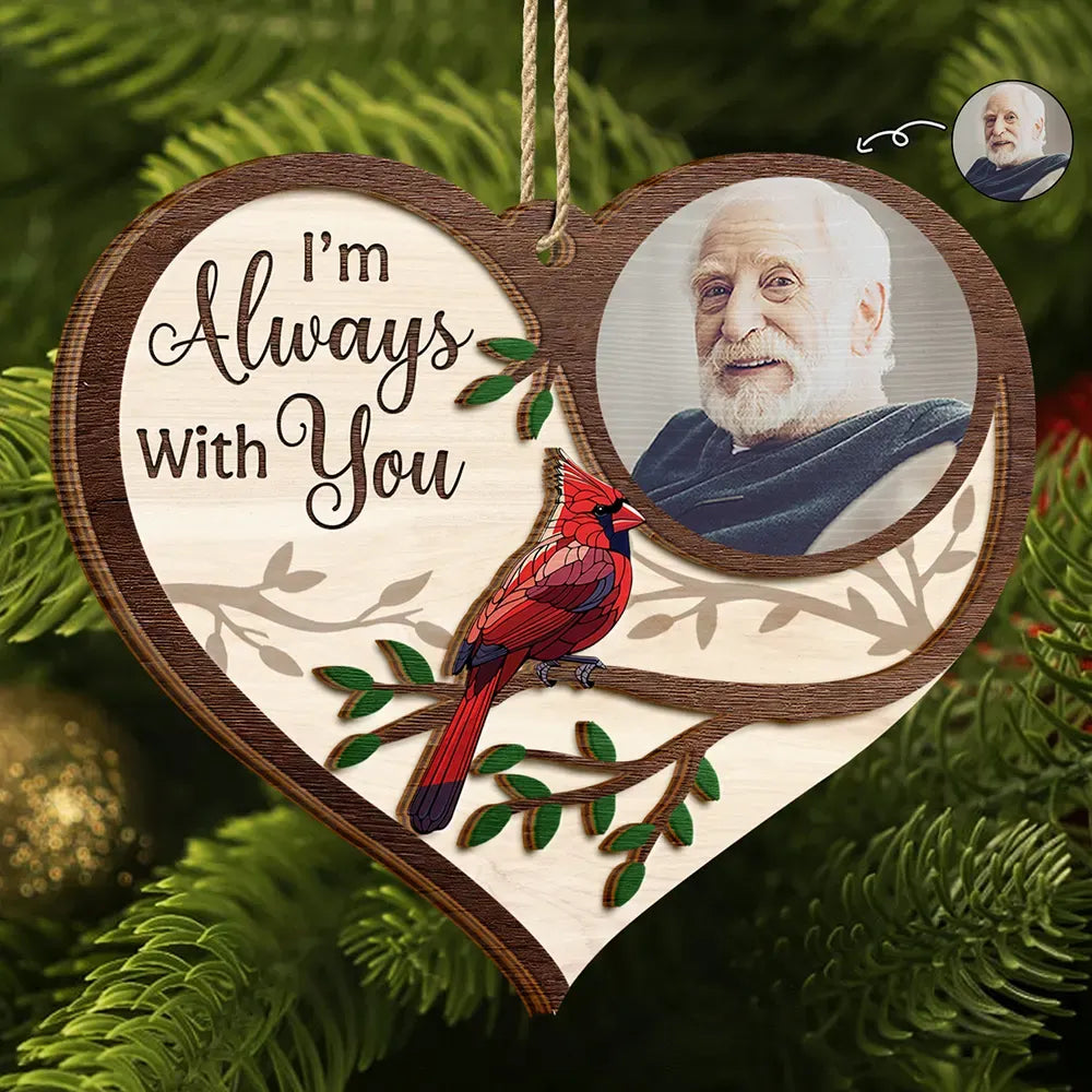 Custom Photo I'm Always With You Family Memorial - Personalized 2-Layered Wooden Ornament