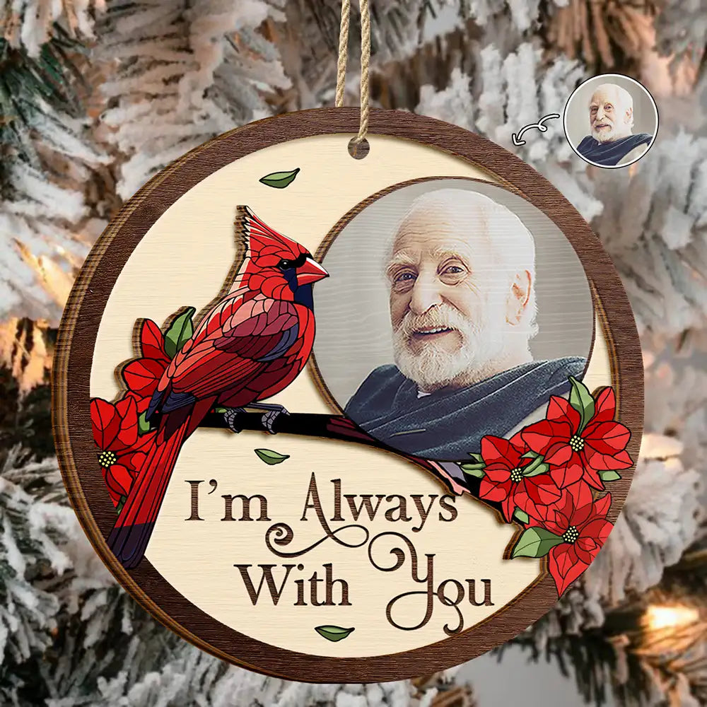 Custom Photo Memorial I'm Always With You - Personalized 2-Layered Wooden Ornament