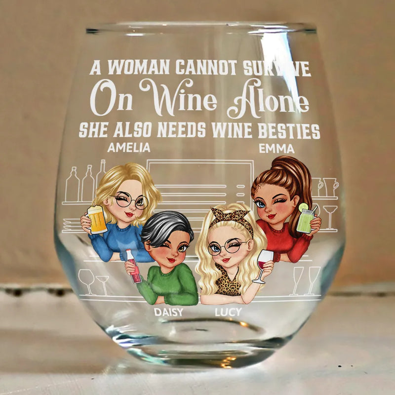 Gift For Bestie, Gift For Sisters - A Woman Cannot Survive On Wine Alone Besties - Personalized Stemless Wine Glass
