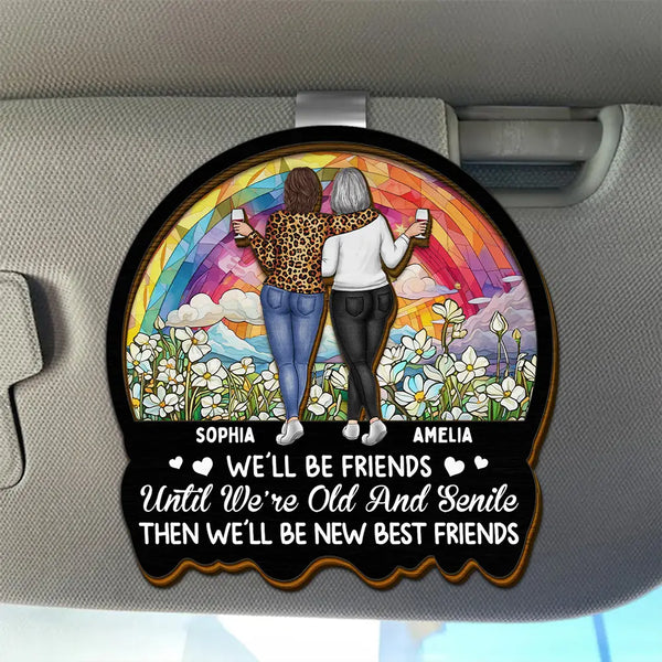 Gift For Bestie, Gifts For Colleagues, Old Best friends - We'll Be Friends Until We're Old And Senile Bestie - Personalized Custom Shaped Car Visor Clip
