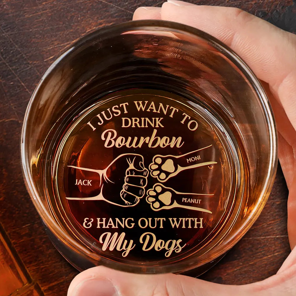 I Just Want To Drink Bourbon And Hang Out With My Dog - Personalized Engraved Whiskey Glass