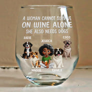 Dog Lovers, Dog Dad, Pet Lovers, Dog Mom - A Woman Cannot Survive On Wine Alone Dog Mom 3D Effect - Personalized Stemless Wine Glass
