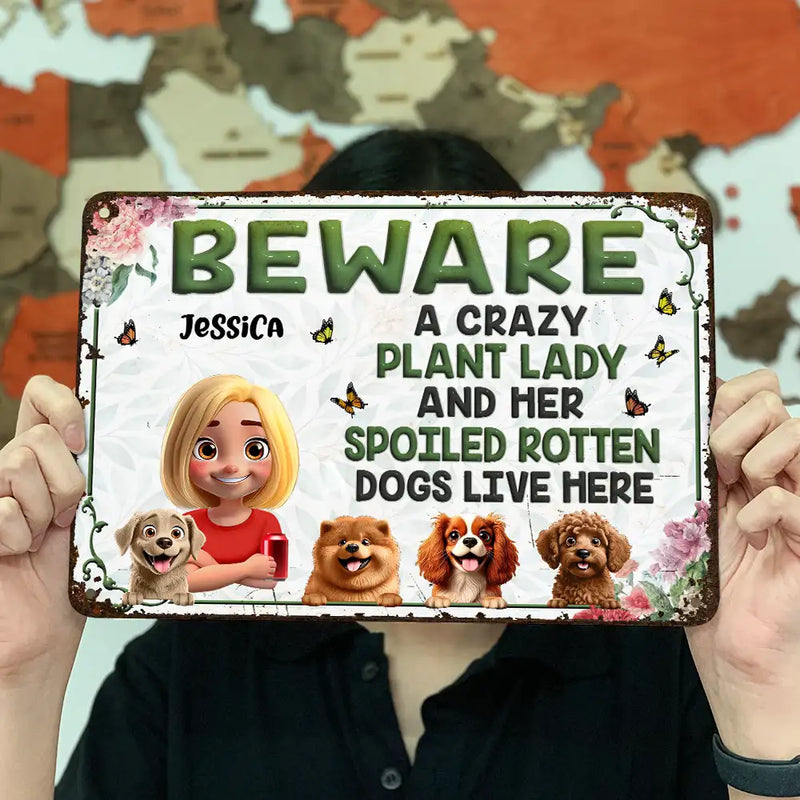 Funny,Gift For Women,Gift For Yourself,Dog Lovers,Dog Mom,Pet Lovers,Gardening,Gift For Wife,Mom's Hobby,Pet Mom,Gift For Mother - A Crazy Plant Lady & Her Spoiled Rotten Dogs Live Here Gardening - Personalized Classic Metal Signs
