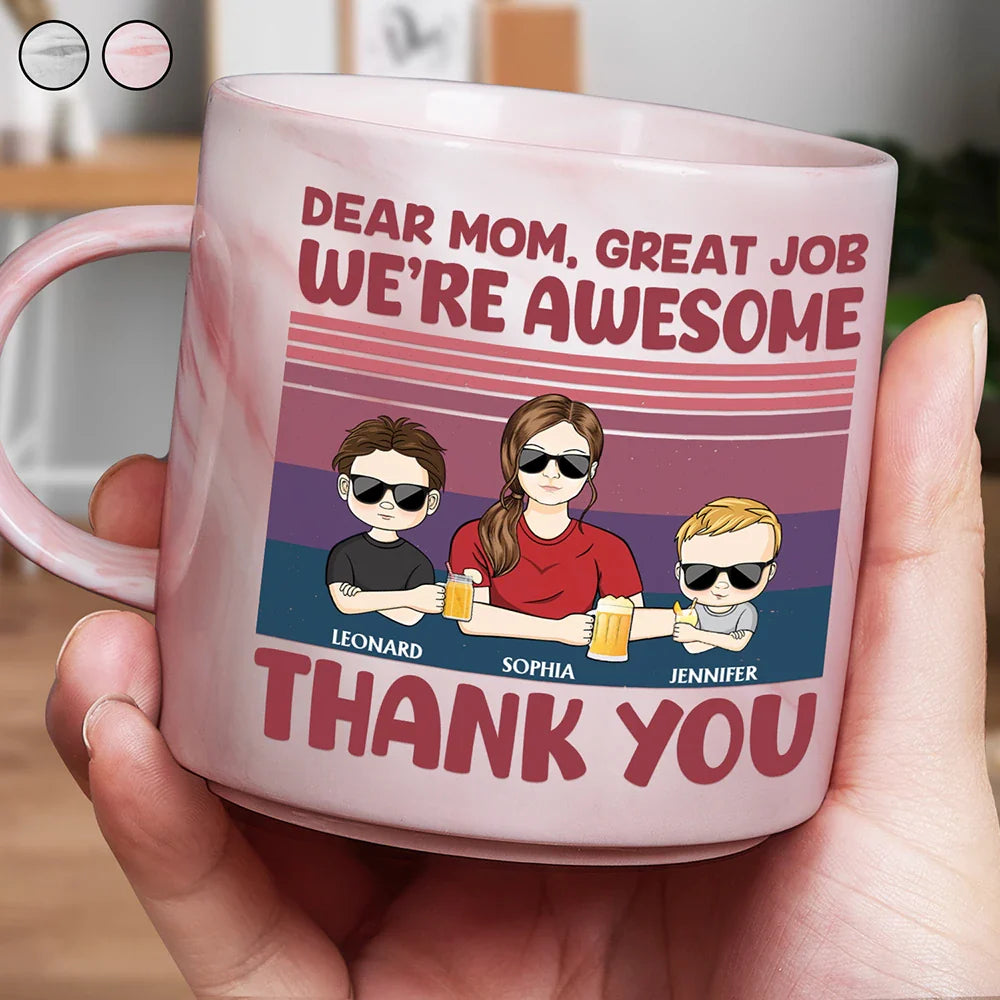 Funny, Gift For Mother, Mom - Children, Gift For Wife - Dear Mom Great Job We're Awesome Thank You - Personalized Marble Mug