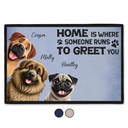 Dog Lovers,Pet Lovers - Home Is Where Someone Runs To Greet You Dog - Personalized Doormat
