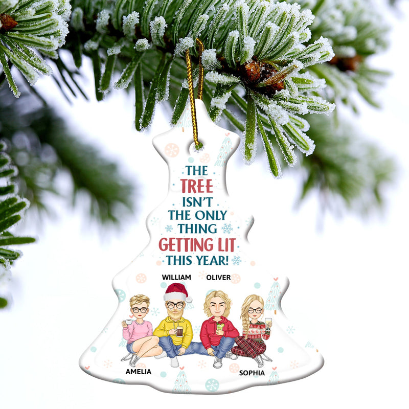 The Tree Isn't The Only Thing That Lit - Christmas Gift For Bestie, Sibling, Colleague, Best Friend - Personalized Tree Ceramic Ornament