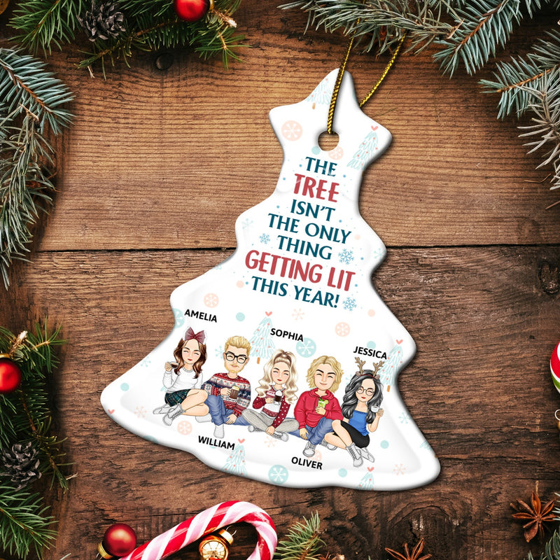 The Tree Isn't The Only Thing That Lit - Christmas Gift For Bestie, Sibling, Colleague, Best Friend - Personalized Tree Ceramic Ornament