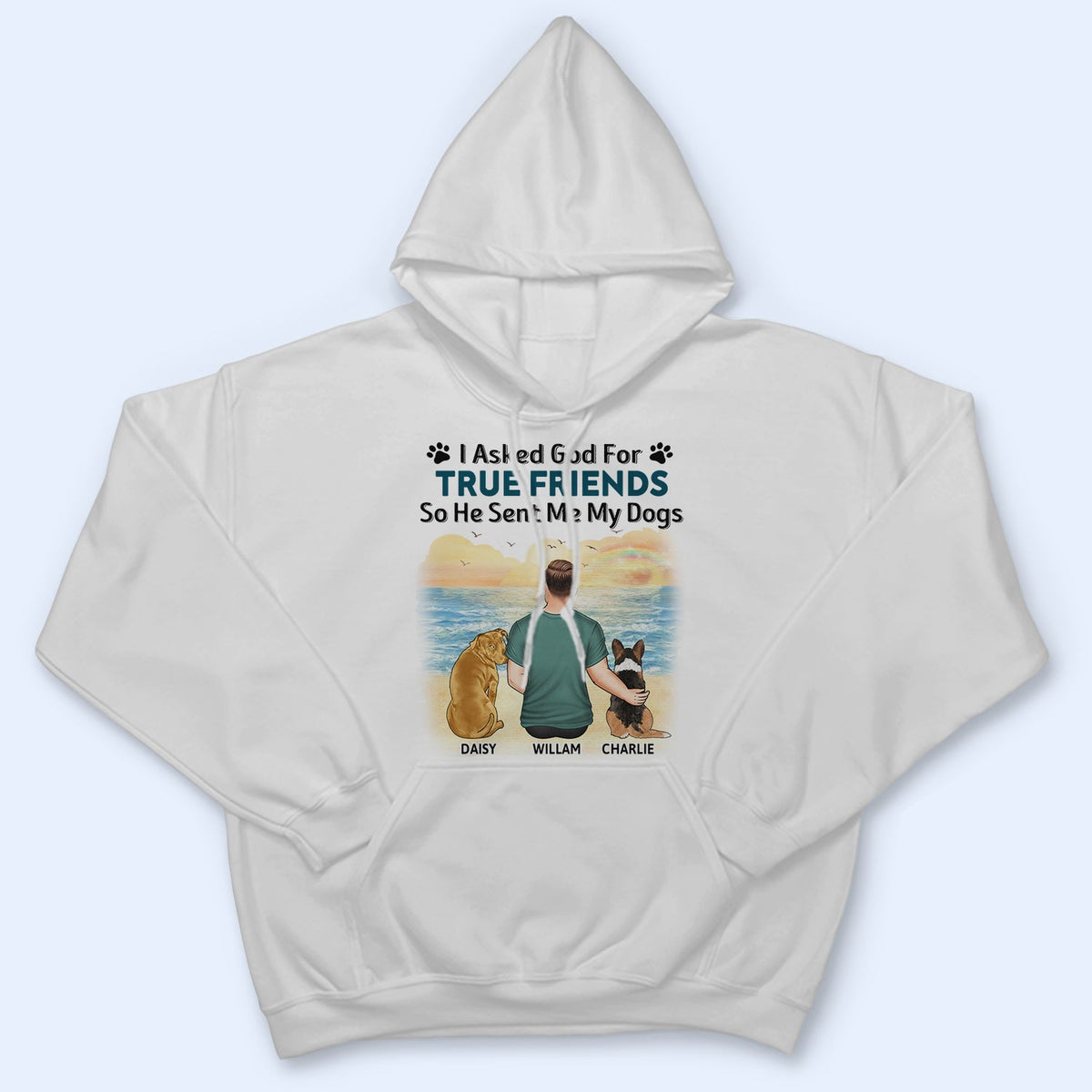 I Asked God For A True Friend - Gift For Dog Lovers, Dog Mom, Dog Dad - Personalized T Shirt