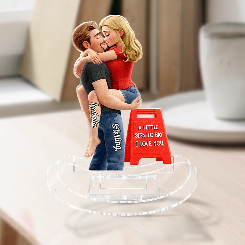 Gift For Couples,Gift For Husband,Gift For Wife,Gift For Boyfriend,Gift For Girlfriend,Funny - A Little Sign To Say - Personalized Acrylic Shaking Stand