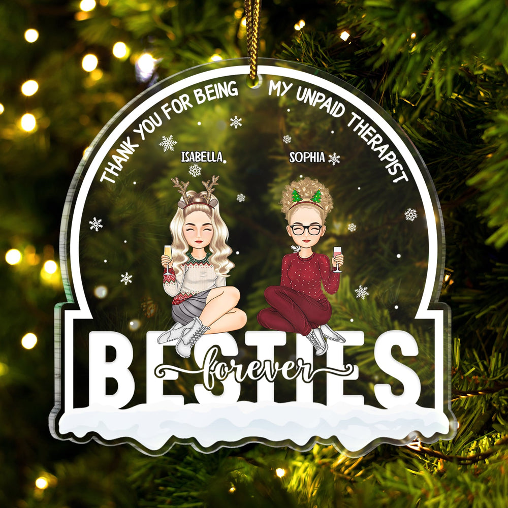 Christmas Besties Forever Thank You For Being My Unpaid Therapist - Gift For Bestie - Personalized Custom Shaped Acrylic Ornament