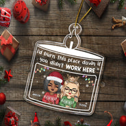 Christmas Coworker If You Didn't Work Here - Gift For Colleagues - Personalized Custom Shaped Acrylic Ornament