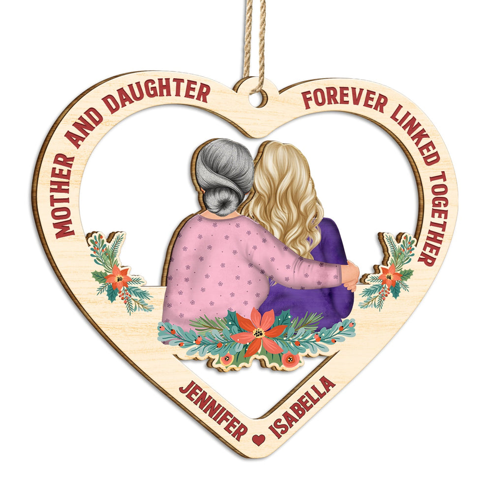 Mother And Daughter Forever Linked Together - Christmas, Mother Gift - Personalized Wooden Cutout Ornament
