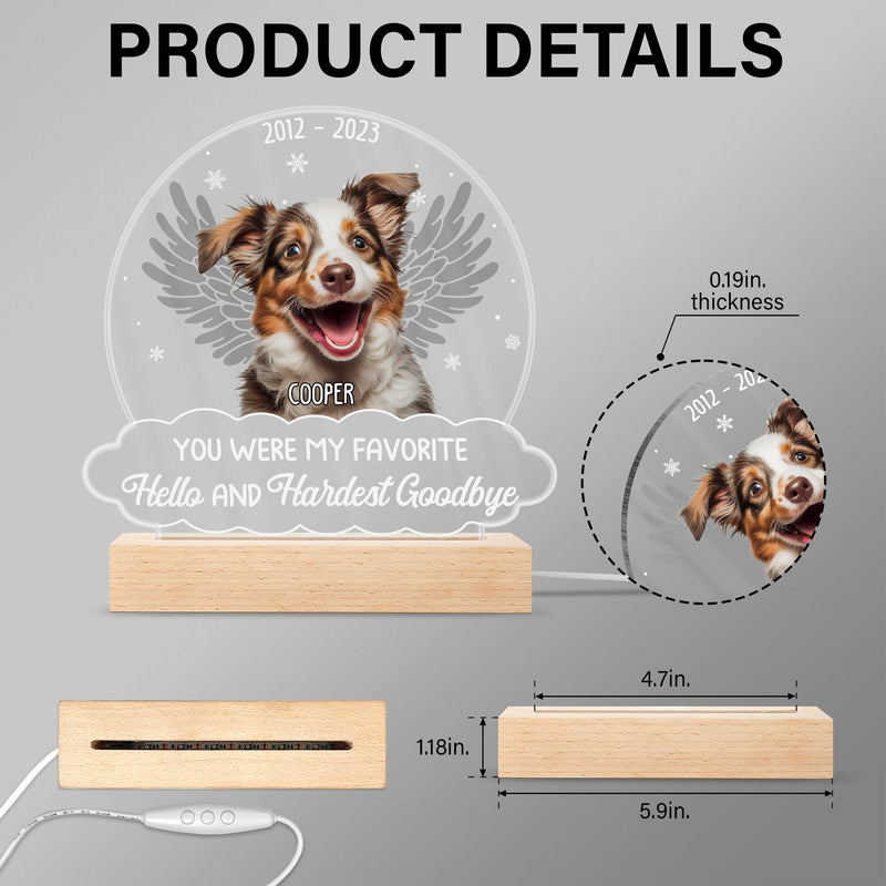 Custom Photo You Were My Favorite Hello - Memorial Gift For Pet Lovers - 3D Led Light Wooden Base