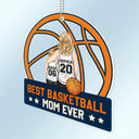 Best Basketball Mom Ever - Gift For Sport Mom, Basketball Mom - Personalized Acrylic Car Hanger