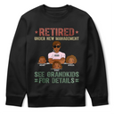 Retired Under New Management See Grandkids For Details - Personalized T Shirt