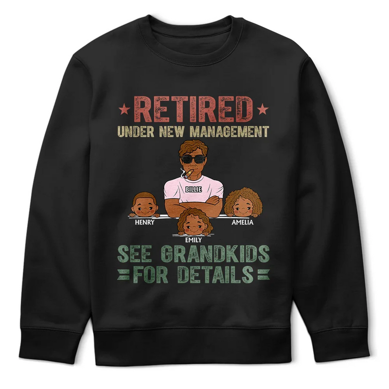 Retired Under New Management See Grandkids For Details - Personalized T Shirt