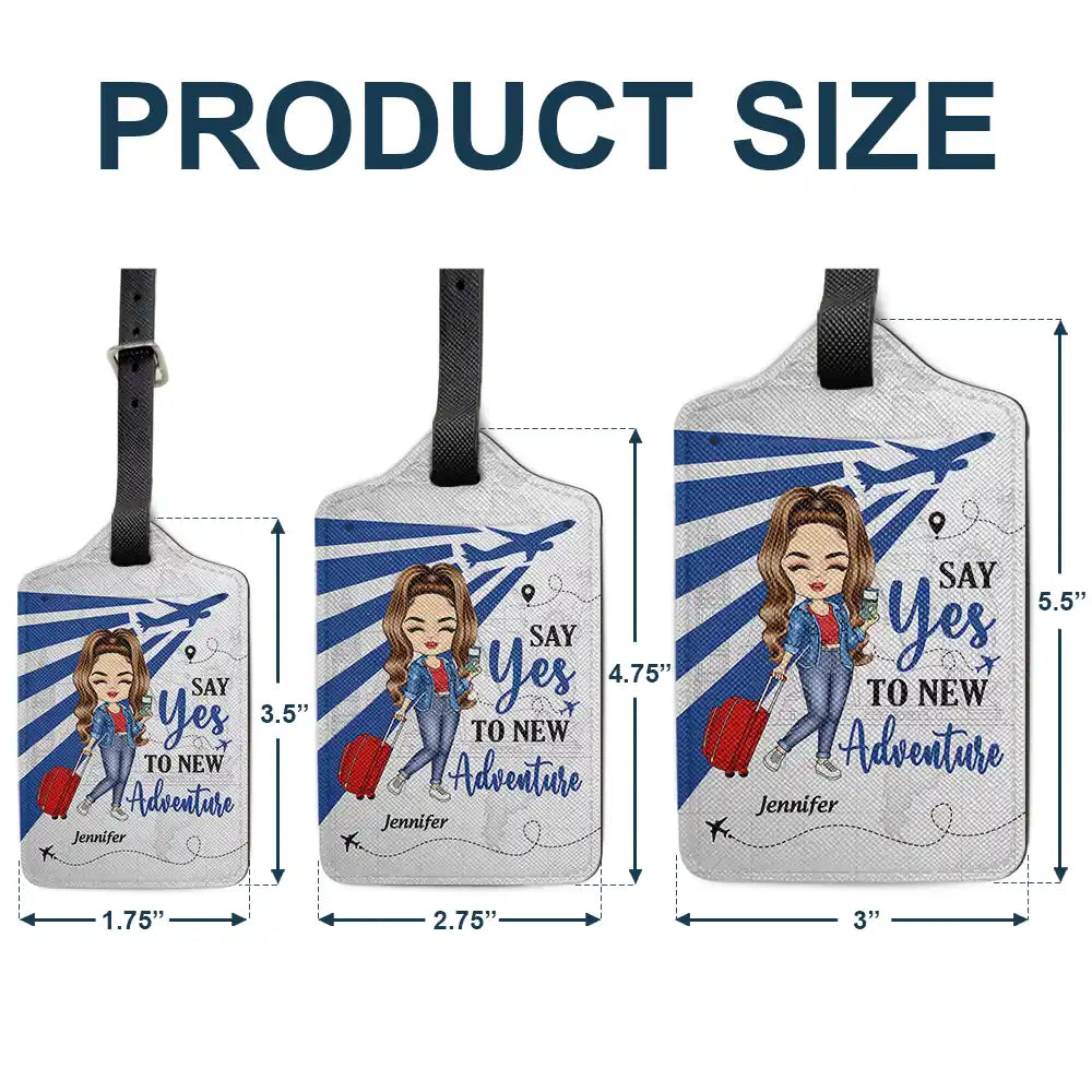 Say Yes To New Adventure - Personalized Luggage Tag