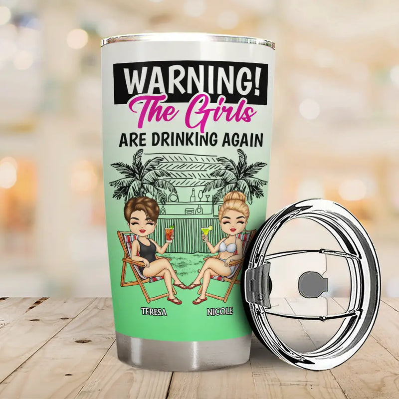 Warning The Girls Are Drinking Again Summer - Personalized Tumbler