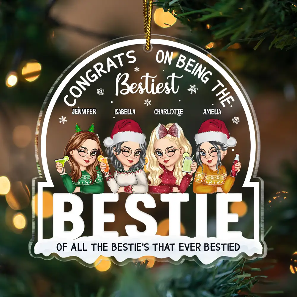 Christmas Congrats On Being Bestiest Bestie Of All The Bestie's - Personalized Custom Shaped Acrylic Ornament