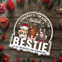 Christmas Congrats On Being Bestiest Bestie Of All The Bestie's - Personalized Custom Shaped Acrylic Ornament